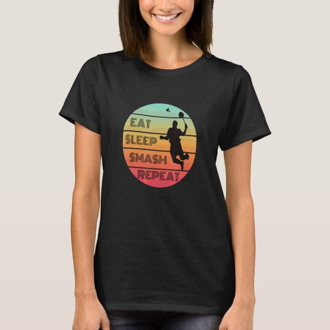 T-shirt Manger Sleep Smash Répéter Retro Badminton Badmint (Devant)
