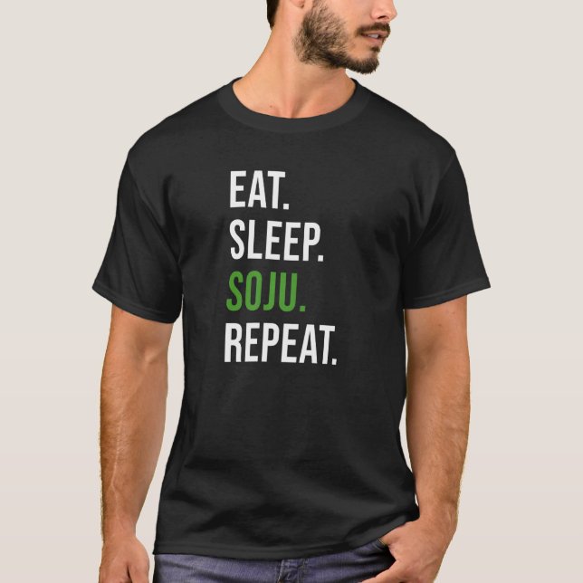 T-shirt Manger Sleep Soju Répéter Boisson Coréenne Alcool  (Devant)