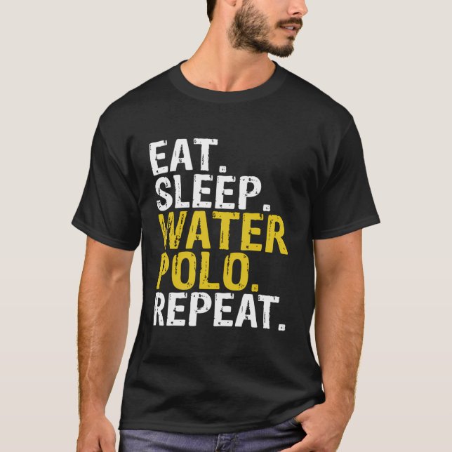 T-shirt Manger Sleep Water Polo Répéter Cadeau (Devant)