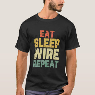 T-shirt Manger Sleep Wire Répéter Electricien Funny Cool