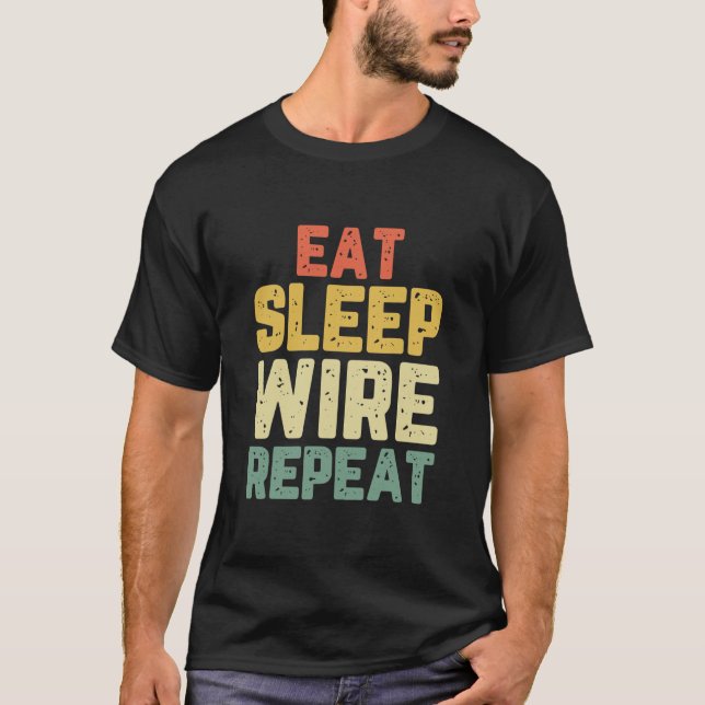 T-shirt Manger Sleep Wire Répéter Electricien Funny Cool C (Devant)