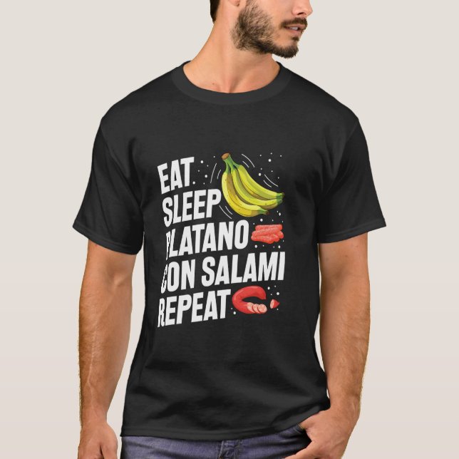 T-shirt Manger Sommeil Banane Avec Salami Répéter (Devant)