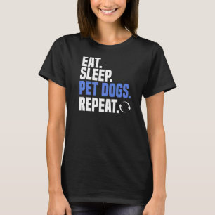 T-shirt Manger Sommeil Chiens de compagnie Répéter Chien M