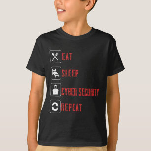 T-shirt Manger Sommeil Cyber Sécurité Répéter Éthique Hack