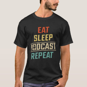 T-shirt Manger Sommeil Podcast Répéter  Podcasteur Podcast