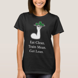 T-shirt Manger un train propre signifie obtenir maigre fiè