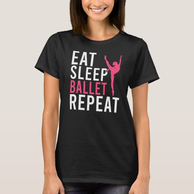 T-shirt Mangez Ballet de sommeil Répéter Ballet de danse (Devant)