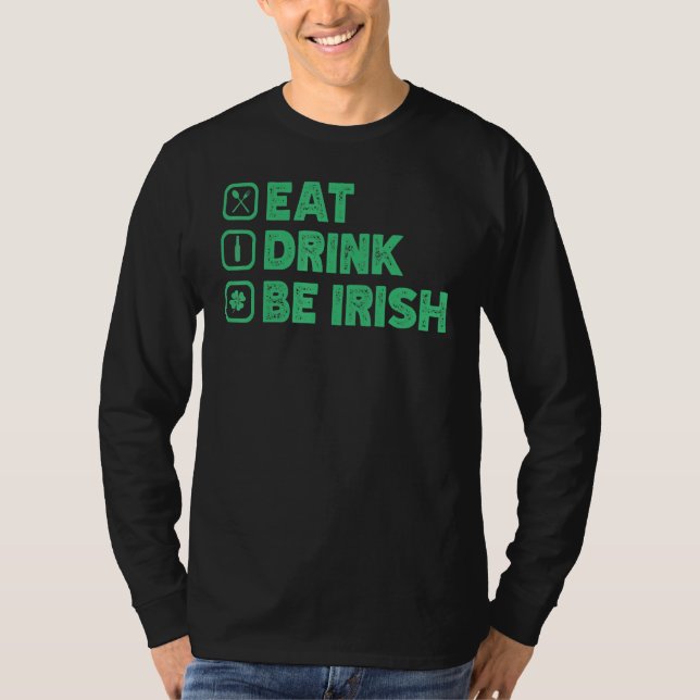 T-shirt Mangez Boire Be I Rish Funny St Patrick's Day (Devant)