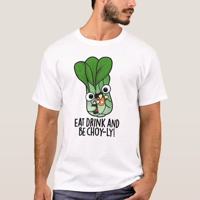 T-shirt Mangez Boire Et Soyez Choyeux Veggie Pun (Devant)