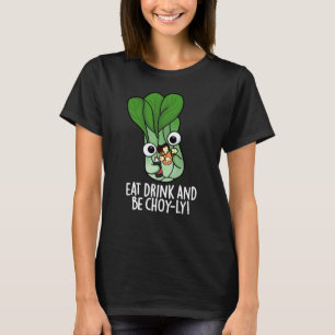 T-shirt Mangez Boire Et Soyez Choyeux Veggie Pun Dark BG