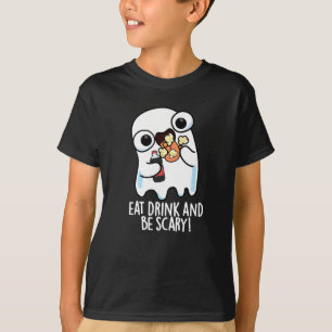 T-shirt Mangez Boire Et Soyez Effrayant Fantôme Pun Fantôm