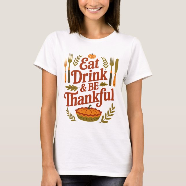 T-shirt Mangez Boire et Soyez un Citrouille de Thanksgivin (Devant)