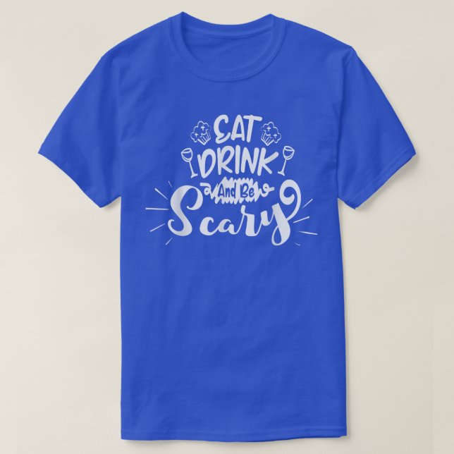 T-shirt Mangez, buvez et ayez peur (Design devant)
