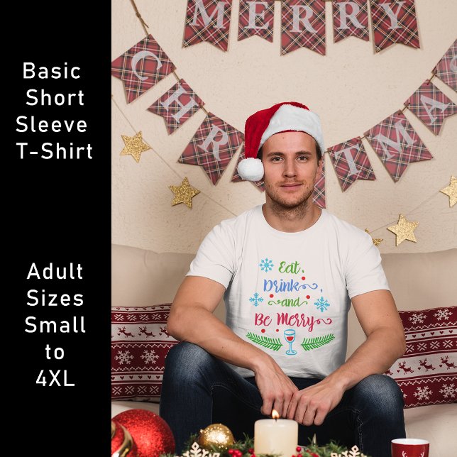 T-shirt Mangez, buvez et soyez Joyeux, Noël Vacances Unise (Eat, Drink and Be Merry, Christmas Holiday Unisex T-Shirt)