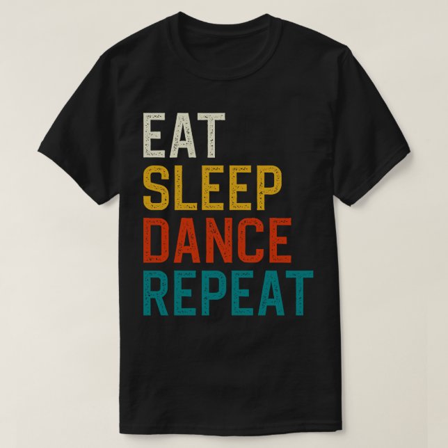 T-shirt Mangez Danser Dormir Répéter (Design devant)
