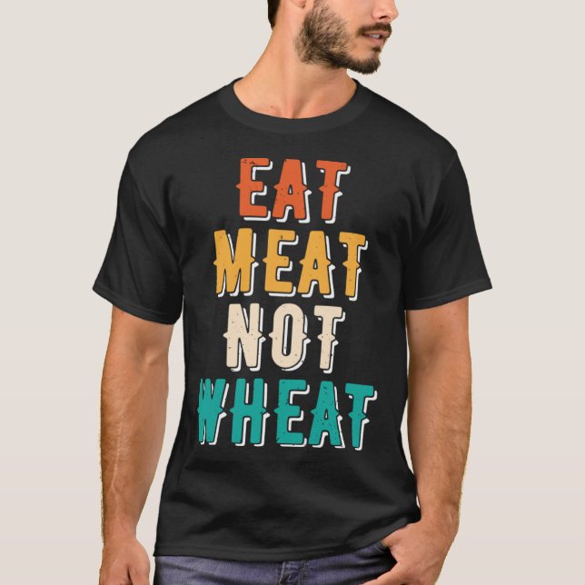 T-shirt Mangez de la viande pas du blé Ketogénique diététi (Devant)