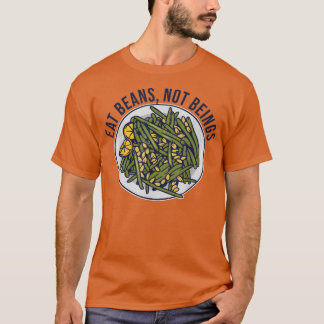 T-shirt Mangez des haricots pas des êtres - Végétarien et 