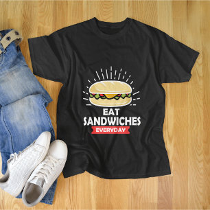 T-shirt Mangez des sandwichs tous les jours, profitez de c