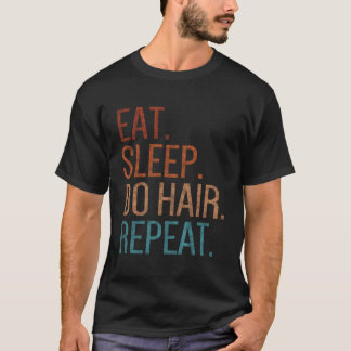 T-shirt Mangez Dormir Ne Cheveux Répéter Drôle Cosmetologu