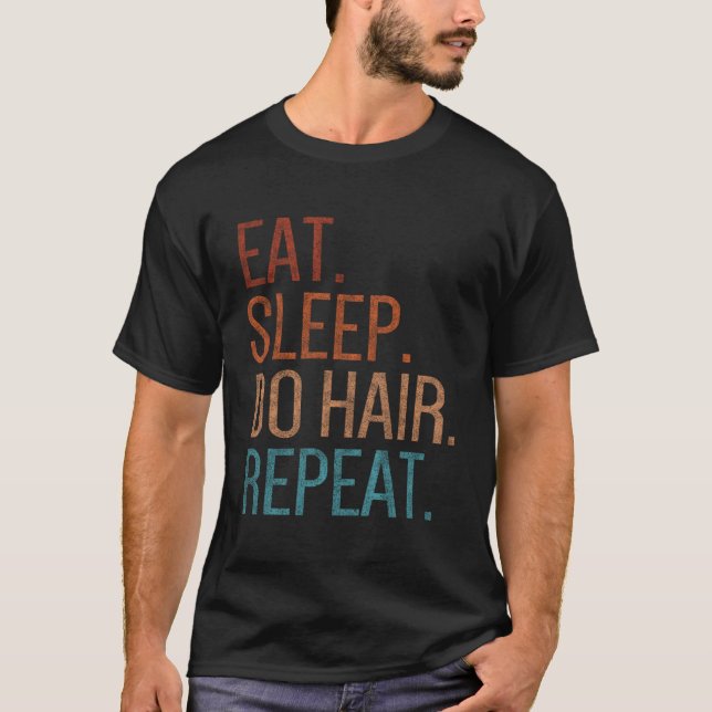 T-shirt Mangez Dormir Ne Cheveux Répéter Drôle Cosmetologu (Devant)
