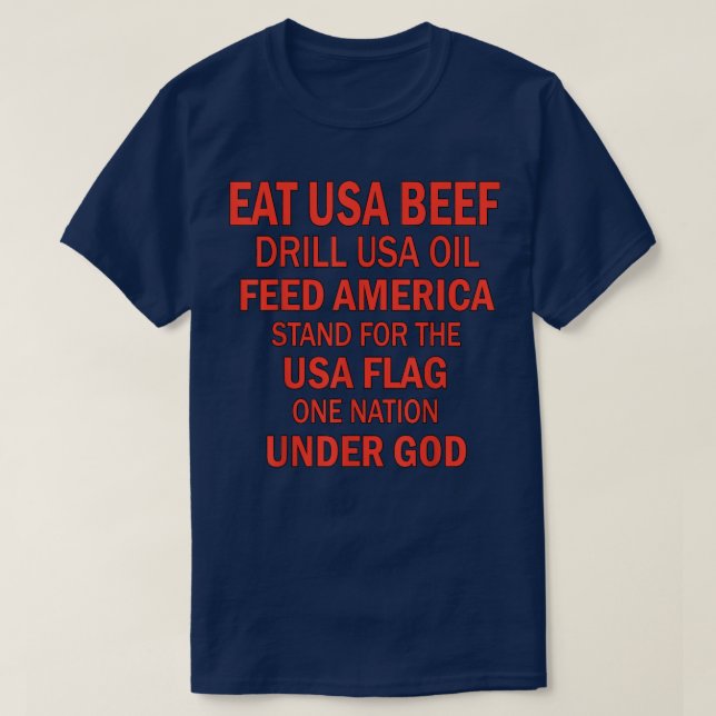 T-shirt Mangez Du Boeuf Usa Drill Huile Usa Feed America S (Design devant)