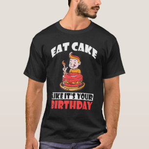 T-shirt Mangez du gâteau Comme c'est votre gâteau de cuiss