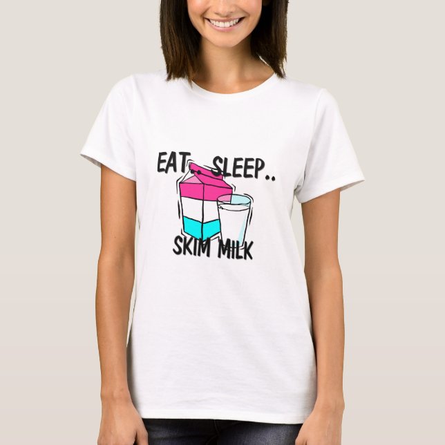 T-shirt Mangez du LAIT ÉCRÉMÉ de sommeil (Devant)