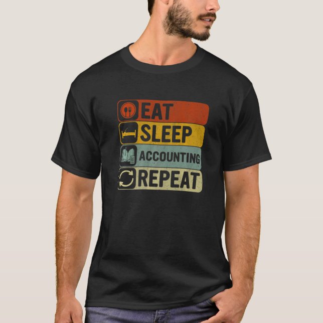 T-shirt Mangez la comptabilité de sommeil Répéter les rétr (Devant)