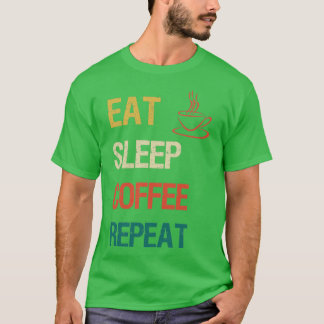 T-shirt Mangez la répétition du café de sommeil