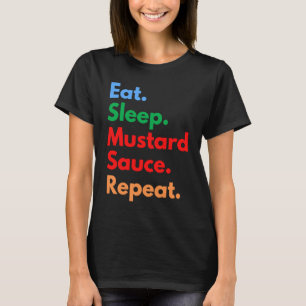 T-shirt Mangez la sauce moutarde du sommeil Répéter pour l