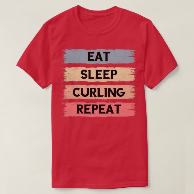 T-shirt Mangez le curling de sommeil répéter quatre couleu (Design devant)