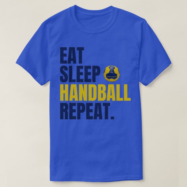 T-shirt Mangez Le Handball De Sommeil Répéter Doit Avoir L (Design devant)