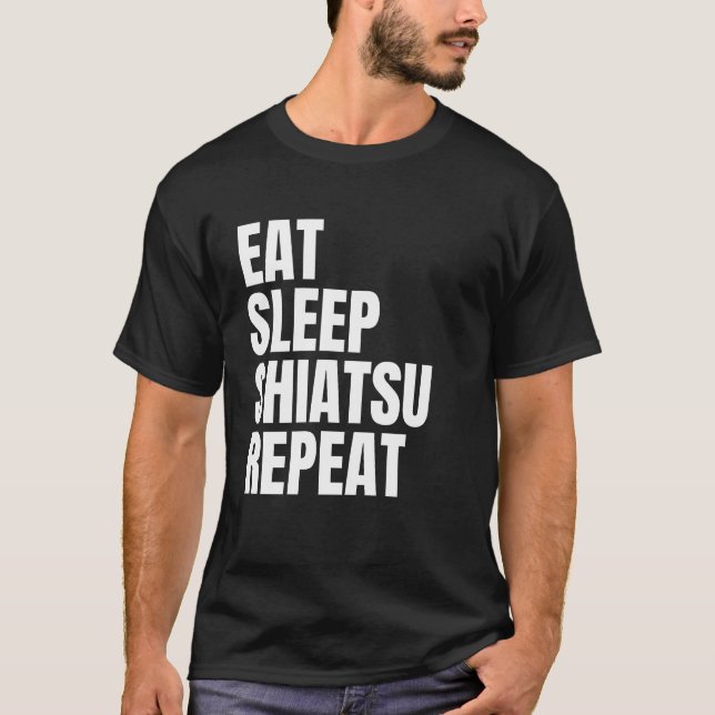 T-shirt mangez le shiatsu de sommeil répéter (Devant)
