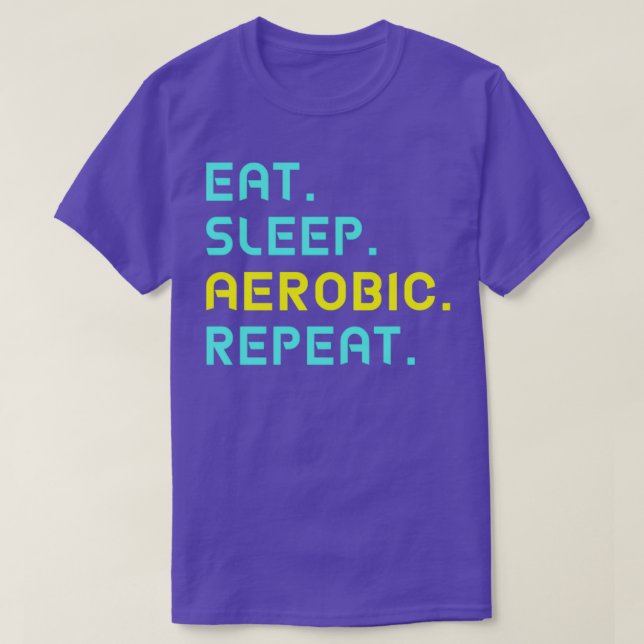 T-shirt Mangez le sommeil Aéobique Répéter (Design devant)
