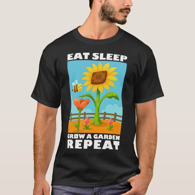 T-shirt Mangez Le Sommeil Augmenter Un Jardin Répéter Le S (Devant)