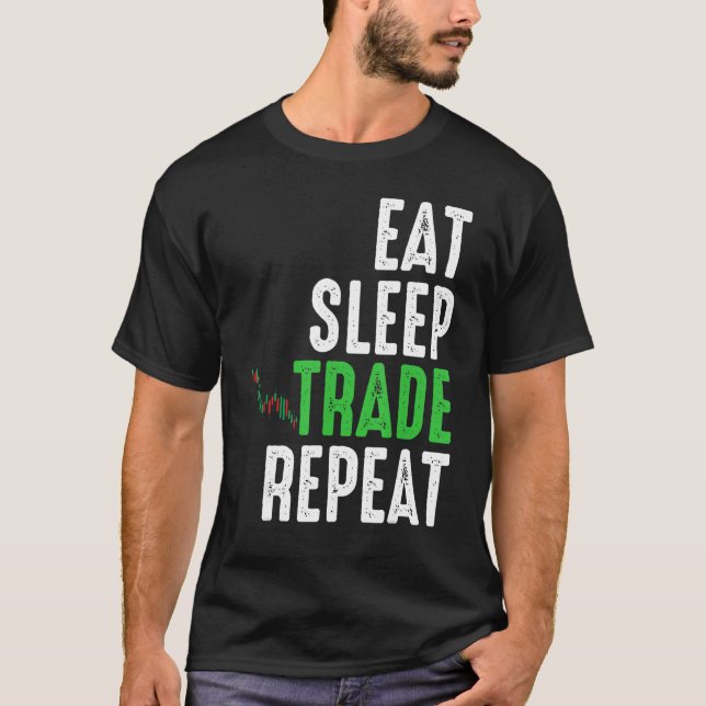 T-shirt Mangez le sommeil Commerce Répéter la fidélité Tra (Devant)