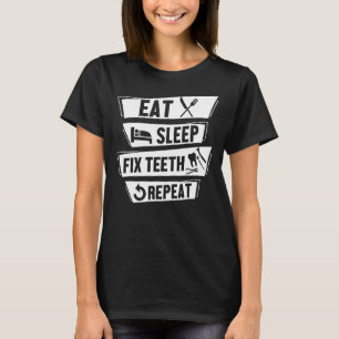 T-shirt Mangez le sommeil Fixer les dents Répéter Funny Hy