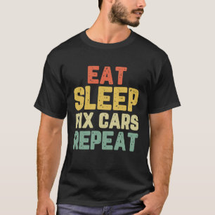 T-shirt Mangez le sommeil Fixer les voitures Cool mécaniqu