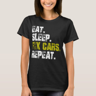 T-shirt Mangez le sommeil Fixer les voitures Répéter Auto 