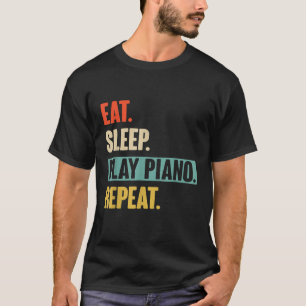 T-shirt Mangez le sommeil Jouer Piano Répéter Retro Piano 