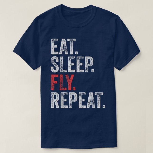 T-shirt Mangez le sommeil Vol Répéter le pilote de l'aviat (Design devant)