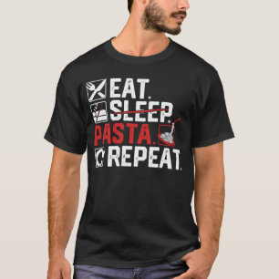 T-shirt Mangez les pâtes du sommeil Répéter les aliments e
