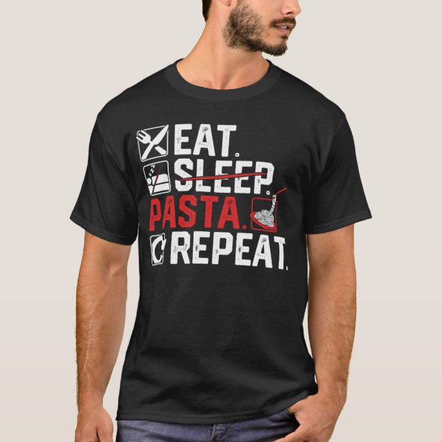 T-shirt Mangez les pâtes du sommeil Répéter les aliments e (Devant)