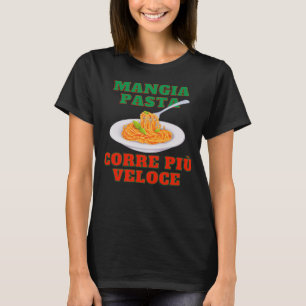 T-shirt Mangez les pâtes plus vite 1