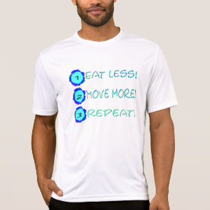 T-shirt Mangez moins, déplacez-vous davantage, répétez