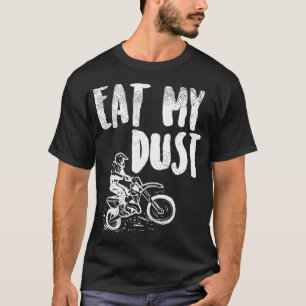 T-shirt Mangez My Dust Dirt Bike Motocross Moto Track R