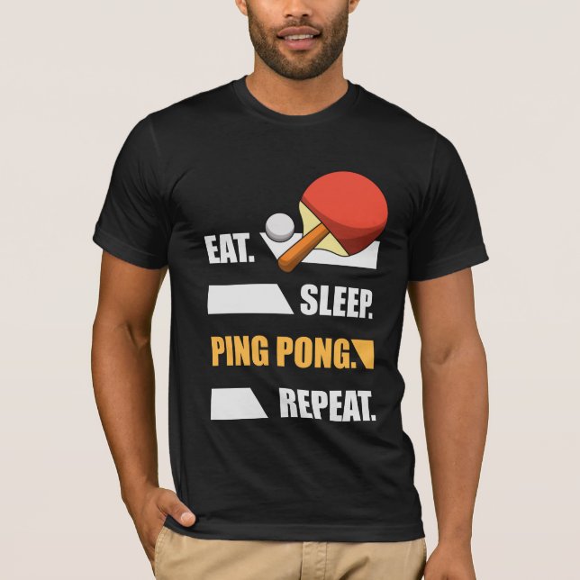 T-shirt Mangez Ping Pong de sommeil Répétez Tennis de tabl (Devant)