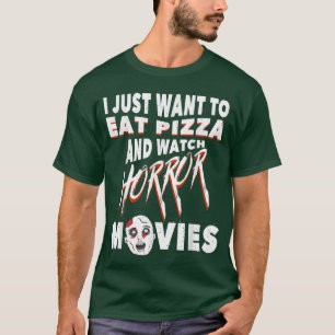 T-shirt Mangez Pizza Et Regardez Horreur Movies amoureux d