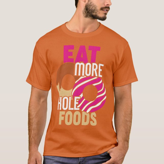 T-shirt Mangez plus d'aliments à trous Cadeau drôle de don (Devant)