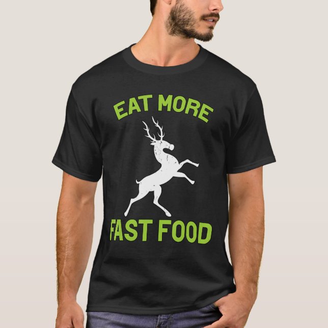 T-shirt Mangez plus de restauration rapide cerfs Chasse (Devant)